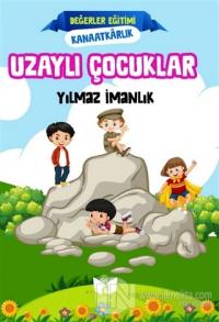 Uzaylı Çocuklar - Değerler Eğitimi Kanaatkarlık