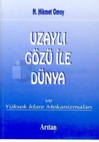 Uzaylı Gözü İle Dünya ve Yüksek İdare Mekanizmaları