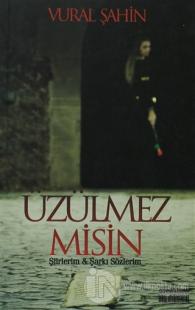 Üzülmez misin?