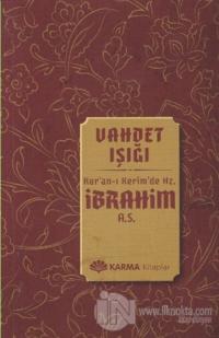 Vahdet Işığı Kuran-ı Kerimde Hz. İbrahim (a.s.)