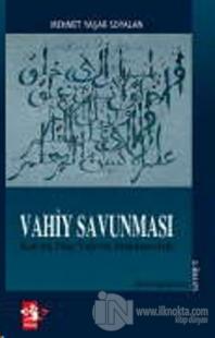 Vahiy Savunması Kuran Dışı Vahyin İmkansızlığı