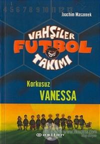 Vahşiler Futbol Takımı 3 Korkusuz Vanessa
