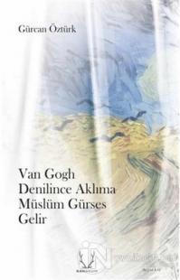 Van Gogh Denilince Aklıma Müslüm Gürses Gelir