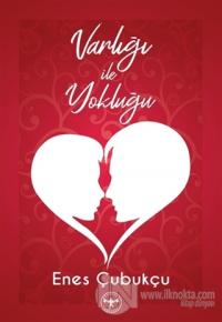 Varlığı İle Yokluğu