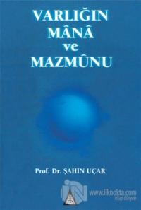 Varlığın Mana ve Mazmunu
