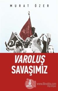 Varoluş Savaşımız