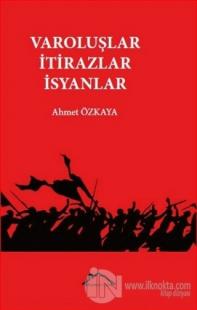 Varoluşlar İtirazlar İsyanlar