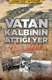Vatan Kalbinin Attığı Yer Çanakkale