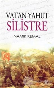 Vatan Yahut Silistre (Osmanlı Türkçesi Aslı ile Birlikte)