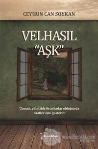 Velhasıl “Aşk”