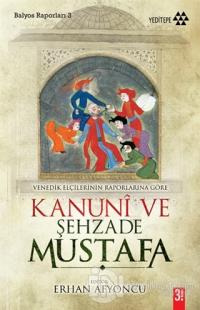 Venedik Elçilerinin Raporlarına Göre Kanuni ve Şehzade Mustafa