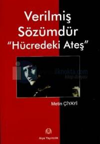 Verilmiş Sözümdür Hücredeki Ateş