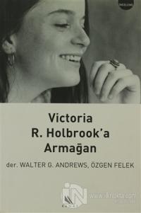 Victoria R. Holbrook'a Armağan