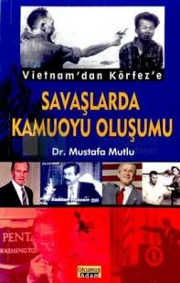 Vietnam'dan Körfeze Savaşlarda Kamuoyu Oluşumu