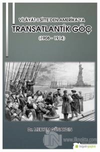 Vilayat-ı Sitte'den Amerika'ya Transatlantik Göç (1908 - 1914)