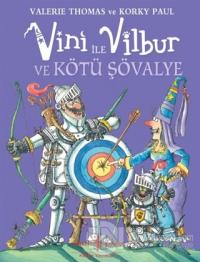 Vini ile Vilbur ve Kötü Şövalye (Ciltli)