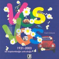 Vosvos: Bir Kaplumbağa Yolculuğu(1931 - 2003)