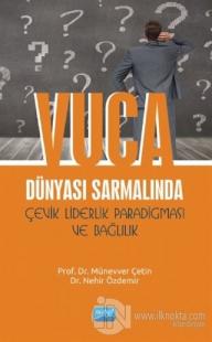 VUCA Dünyası Sarmalında Çevik Liderlik Paradigması ve Bağlılık
