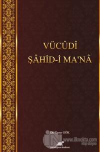 Vücudi Şahid-i Ma'na