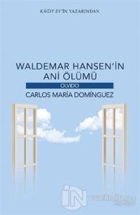Waldemar Hansen'in Ani Ölümü Carlos Maria Dominguez