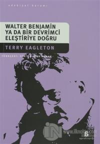 Walter Benjamin Ya Da Bir Devrimci Eleştiriye Doğru %15 indirimli Terr