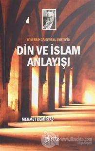 Wilfred Cantwell Smith'in Din ve İslam Anlayışı