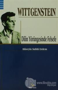 Wittgenstein - Dilin Yörüngesinde Felsefe