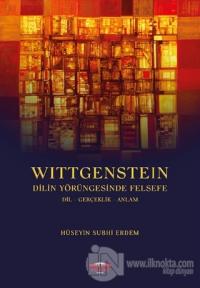 Wittgenstein - Dilin Yörüngesinde Felsefe