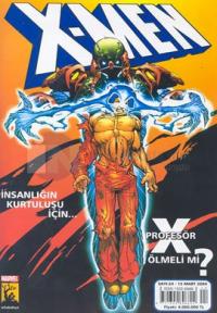 X-Men Sayı: 24 İnsanlığın Kurtuluşu İçin X Profesör Ölmeli mi?