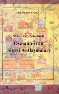 XVI. ve XVII. Yüzyıllarda Osmanlı - İran Siyasi Antlaşmaları