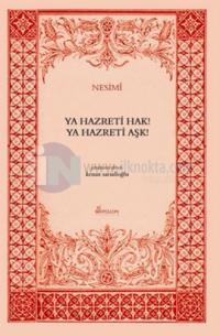 Ya Hazreti Hak! Ya Hazreti Aşk!