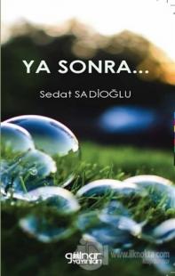 Ya Sonra...