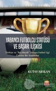 Yabancı Futbolcu Statüsü ve Başarı İlişkisi