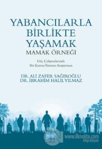 Yabancılarla Birlikte Yaşamak: Mamak Örneği