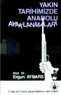 Yakın Tarihimizde Anadolu Ayaklanmaları