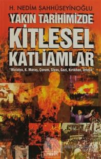 Yakın Tarihimizde Kitlesel Katliamlar