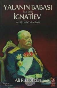 Yalanın Babası Rus Elçisi İgnatiev ve '93 Harbi'ndeki Rolü