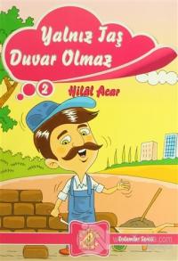 Yalnız Taş Duvar Olmaz