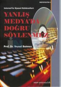 Yanlış Medya''da Doğru Söylenmez
