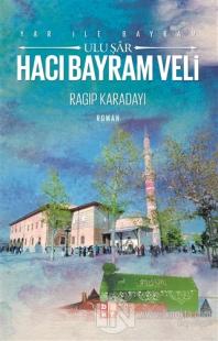 Yar ile Bayram Uluşar Hacı Bayram Veli