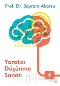 Yaratıcı Düşünme Sanatı