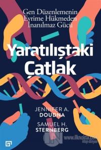 Yaratılıştaki Çatlak - Gen Düzenlemenin Evrime Hükmeden İnanılmaz Gücü