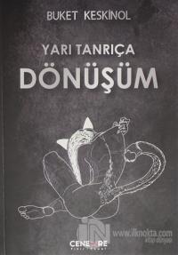 Yarı Tanrıça Dönüşüm