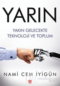 Yarın - Yakın Gelecekte Teknoloji ve Toplum