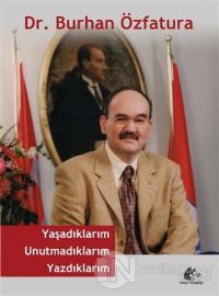 Yaşadıklarım Unutmadıklarım Yazdıklarım