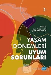 Yaşam Dönemleri Uyum Sorunları