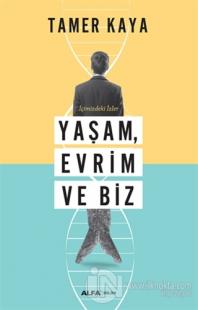 Yaşam, Evrim ve Biz