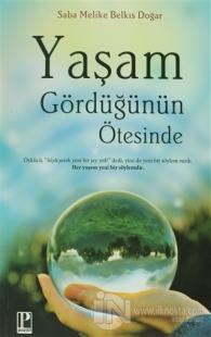 Yaşam Gördüğünün Ötesinde