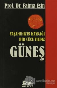 Yaşamımızın Kaynağı Bir Cüce Yıldız Güneş