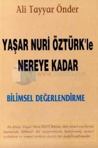 Yaşar Nuri Öztürk'le Nereye KadarBilimsel Değerlendirme